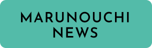 MARUNOUCHI NEWS